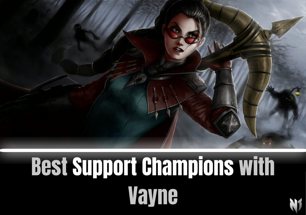 Top 5 Best Support Champions with Vayne in League of Legends